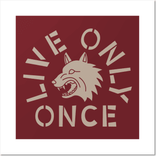 Live Only Once Posters and Art